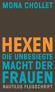 Hexen: Die unbesiegte Macht der Frauen