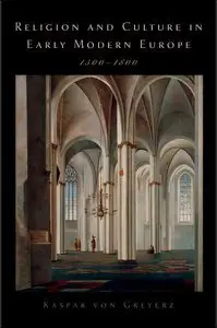 Religion and Culture in Early Modern Europe, 1500-1800 (repost)