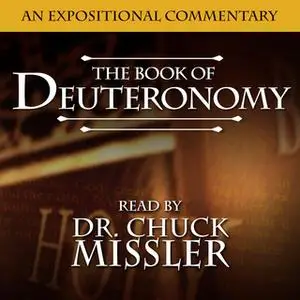 «Deuteronomy: An Expositional Commentary» by Chuck Missler