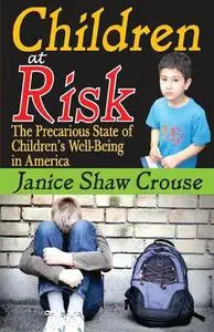 Children at Risk: The Precarious State of Children's Well-being in America