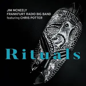 Jim McNeely, The Frankfurt Radio Big Band & Chris Potter - Rituals (2022)