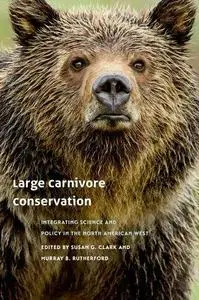 Large Carnivore Conservation: Integrating Science and Policy in the North American West (Repost)