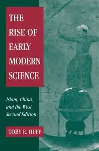 The Rise of Early Modern Science: Islam, China and the West (repost)