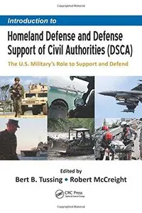 Introduction to Homeland Defense and Defense Support of Civil Authorities (DSCA): The U.S. Military's Role to... (repost)