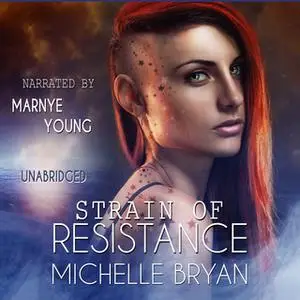 «Strain of Resistance» by Michelle Bryan