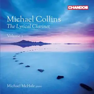 Michael Collins & Michael McHale - The Lyrical Clarinet, Vol. 3 (2020) [Official Digital Download 24/96]