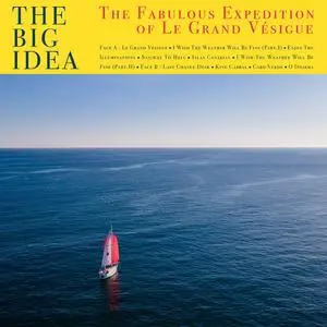The Big Idea - The Fabulous Expedition of Le Grand Vésigue (2023) [Official Digital Download]