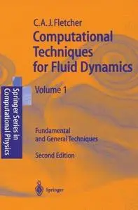 Computational Techniques for Fluid Dynamics, Vol. 1: Fundamental and General Techniques, 2nd edition (Repost)