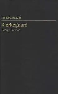 The philosophy of Kierkegaard