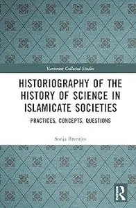 Historiography of the History of Science in Islamicate Societies