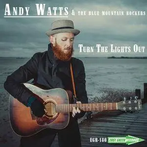 Andy Watts and The Blue Mountain Rockers - Turn The Lights Out (2016)