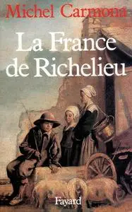 Michel Carmona, "La France de Richelieu"