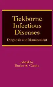 Tickborne Infectious Diseases: Diagnosis and Management