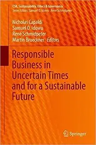 Responsible Business in Uncertain Times and for a Sustainable Future