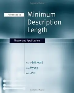 Advances in Minimum Description Length: Theory and Applications (Repost)