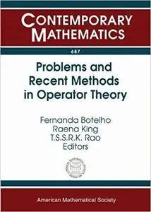 Problems and Recent Methods in Operator Theory