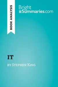 «IT by Stephen King (Book Analysis)» by Bright Summaries