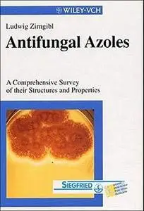 Antifungal Azoles: A Comprehensive Survey of their Structures and Properties