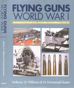 Flying Guns: World War I and Its Aftermath 1914-32 (Repost)