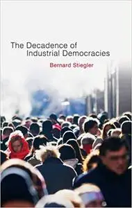 Decadence of Industrial Democracies, Volume 1