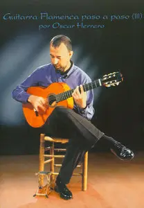 Oscar Herrero - Guitarra Flamenca Paso a Paso Vol. 3 [repost]