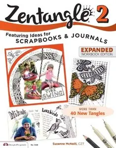 Zentangle 2, Expanded Workbook Edition: Featuring Ideas for Scrapbooks & Journals