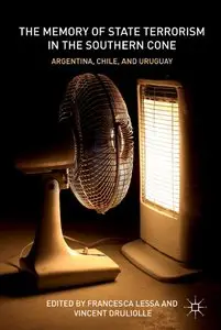 The Memory of State Terrorism in the Southern Cone: Argentina, Chile, and Uruguay (repost)