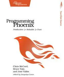 Programming Phoenix: Productive |> Reliable |> Fast (repost)