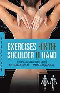 Release Your Kinetic Chain with Exercises for the Shoulder to Hand