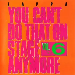 Frank Zappa - You Can't Do That On Stage Anymore, Vol. 6 (1992) [2CD] {1995 Ryko Remaster Complete Series}