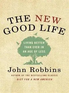 The New Good Life: Living Better Than Ever in an Age of Less (Repost)