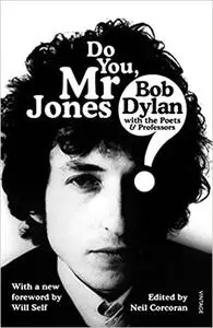 Do You, Mr Jones?: Bob Dylan with the Poets and Professors