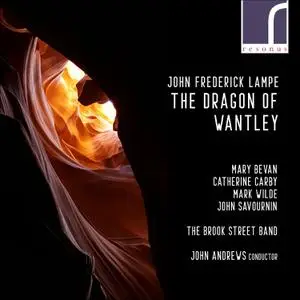 Mary Bevan, Catherine Carby, Mark Wilde, John Savournin, Brook Street Band, John Andrews - Lampe: The Dragon of Wantley (2022)