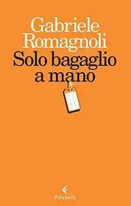 Gabriele Romagnoli - Solo bagaglio a mano [Repost]