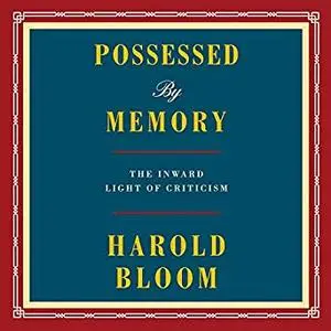 Possessed by Memory: The Inward Light of Criticism [Audiobook]