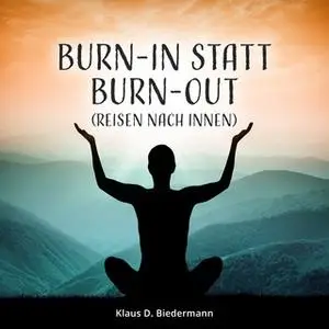 «Burn-In statt Burn-Out» by Klaus D. Biedermann