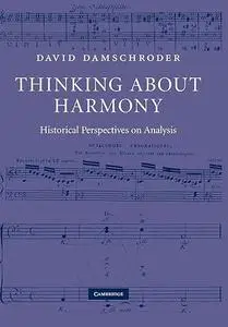 Thinking about Harmony: Historical Perspectives on Analysis