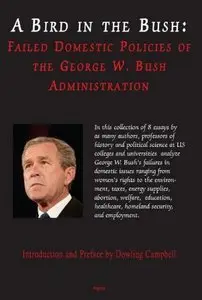 A Bird in the Bush: Failed Domestic Policies of the George W. Bush Administration (Repost)