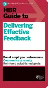 HBR Guide to Delivering Effective Feedback (HBR Guide)