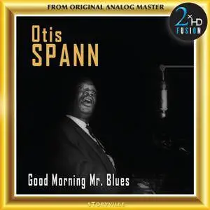 Otis Spann - Good Morning Mr. Blues (1962/1996/2017) [DSD128 + Hi-Res FLAC]