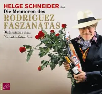 «Die Memoiren des Rodriguez Faszanatas: Bekenntnisse eines Heiratsschwindlers» by Helge Schneider