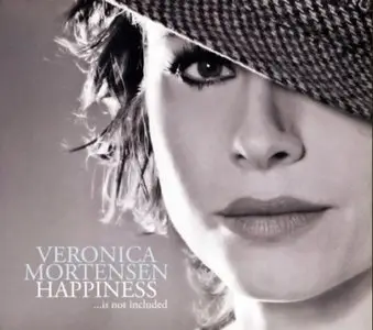 Veronica Mortensen - Happiness... is not included (2007)