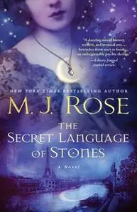 «The Secret Language of Stones» by M.J. Rose