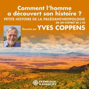 Yves Coppens, "Comment l'homme a découvert son histoire ?"