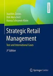 Strategic Retail Management: Text and International Cases, Third Edition