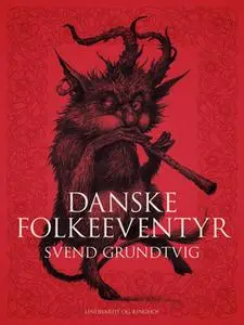 «Danske folkeeventyr» by Svend Grundtvig