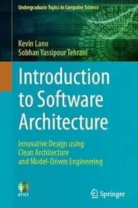 Introduction to Software Architecture: Innovative Design using Clean Architecture and Model-Driven Engineering