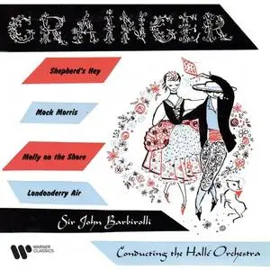 Sir John Barbirolli - Grainger - Shepherd's Hey, Mock Morris, Molly on the Shore & Londonderry Air (1958/2021) [24/192]