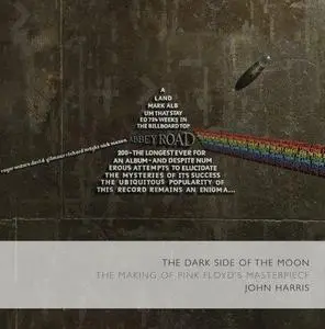 The Dark Side of the Moon: The Making of the Pink Floyd Masterpiece