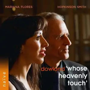 Mariana Flores, Hopkinson Smith - John Dowland: whose heavenly touch (2019)